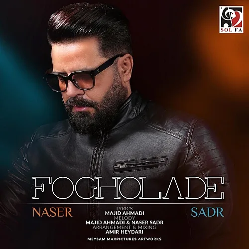 Fogholadeh - Naser Sadr